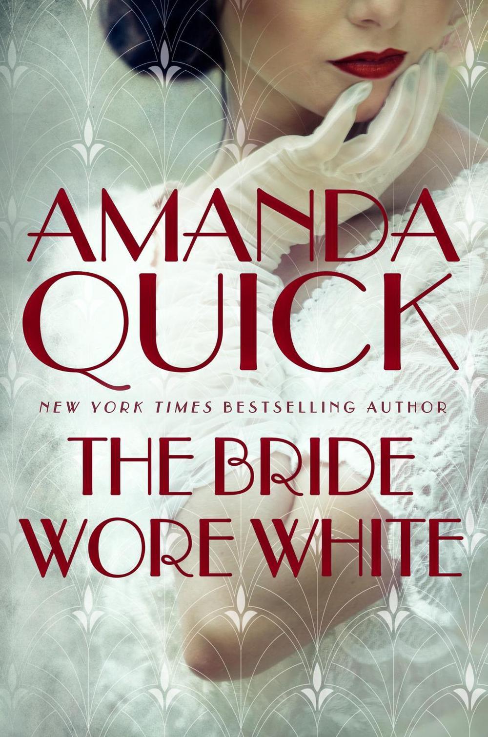 The Bride Wore White by .. Amanda Quick - ISBN: 9780349432311