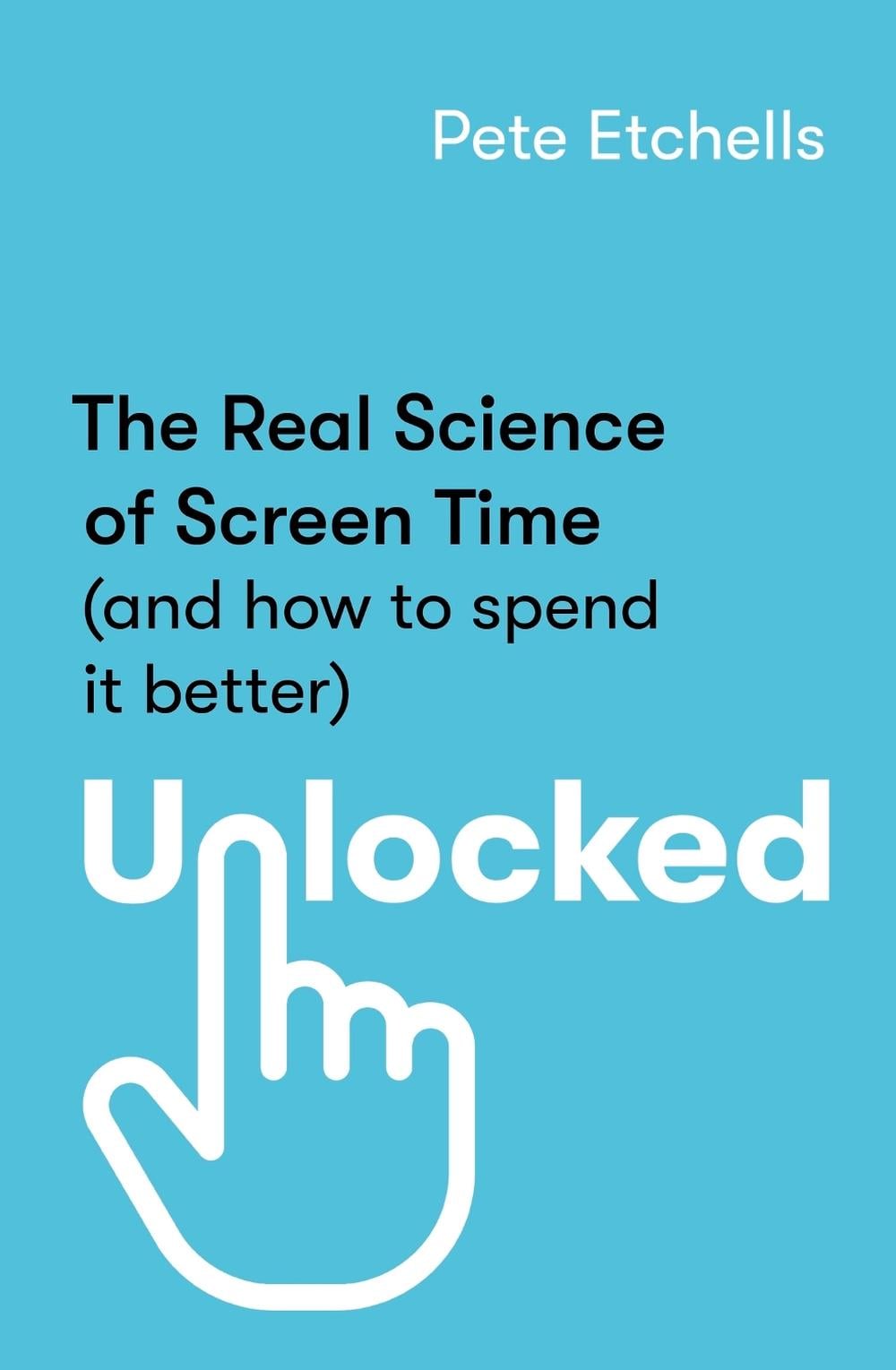 Unlocked by Pete Etchells - ISBN: 9780349432939