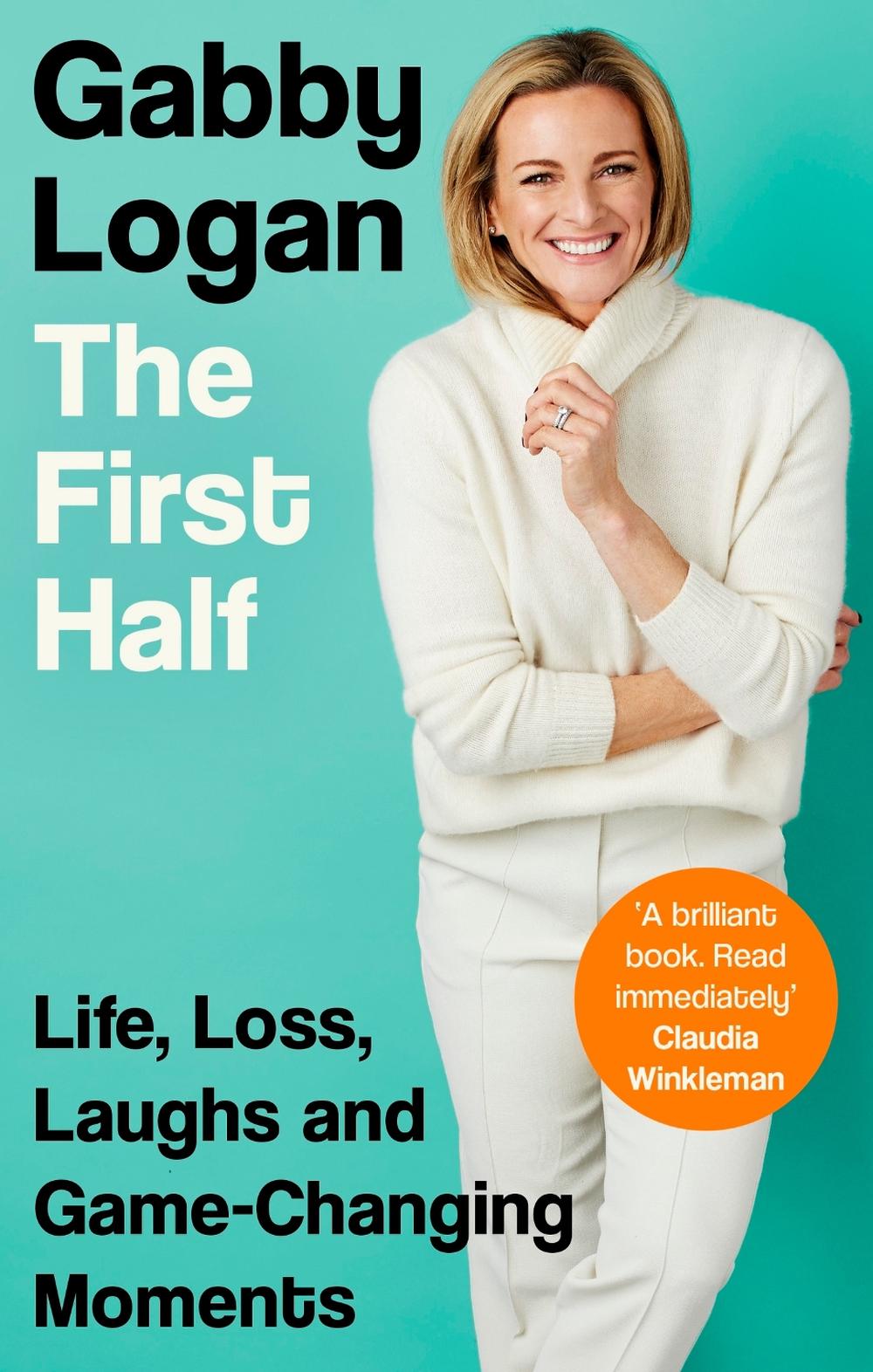 The First Half by Gabby Logan - ISBN: 9780349433080
