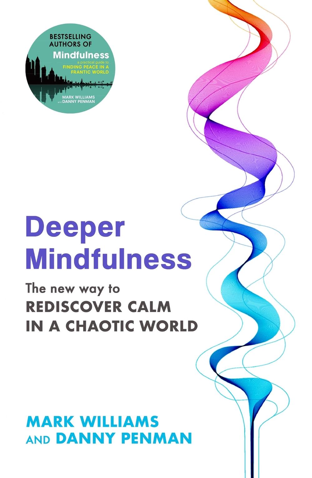Deeper Mindfulness by Professor Mark Williams - ISBN: 9780349433202