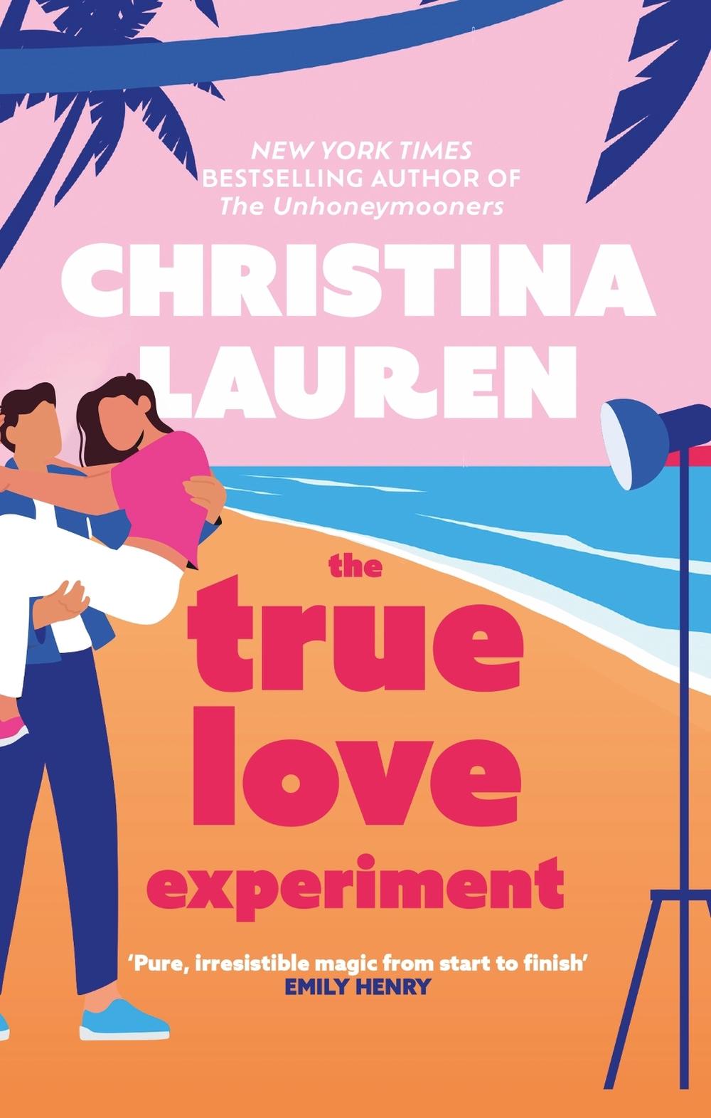 The True Love Experiment by Christina Lauren - ISBN: 9780349433639