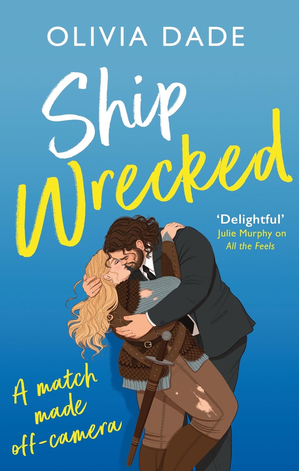 Ship Wrecked by Olivia Dade - ISBN: 9780349433721