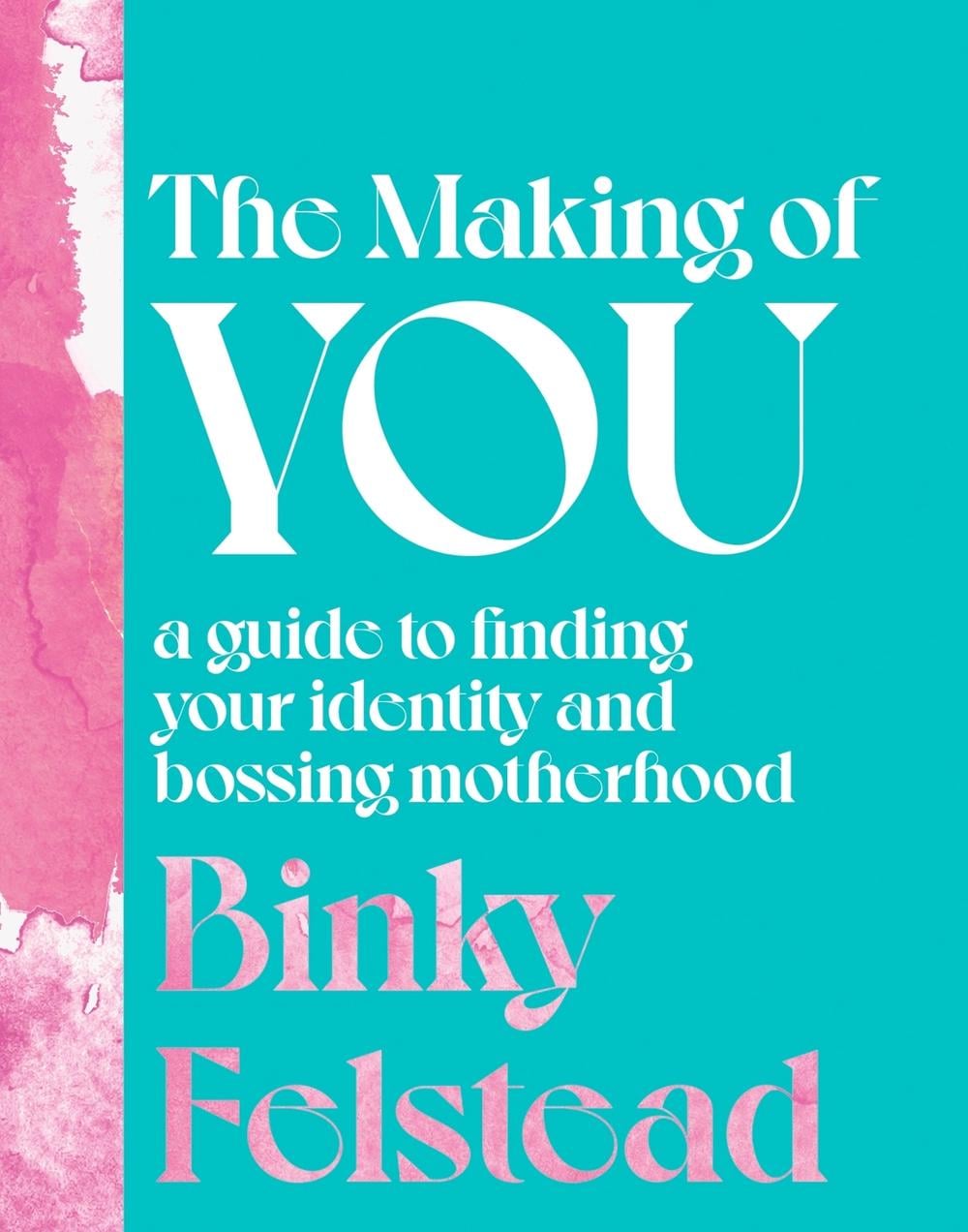 The Making of You by Binky Felstead - ISBN: 9780349433790