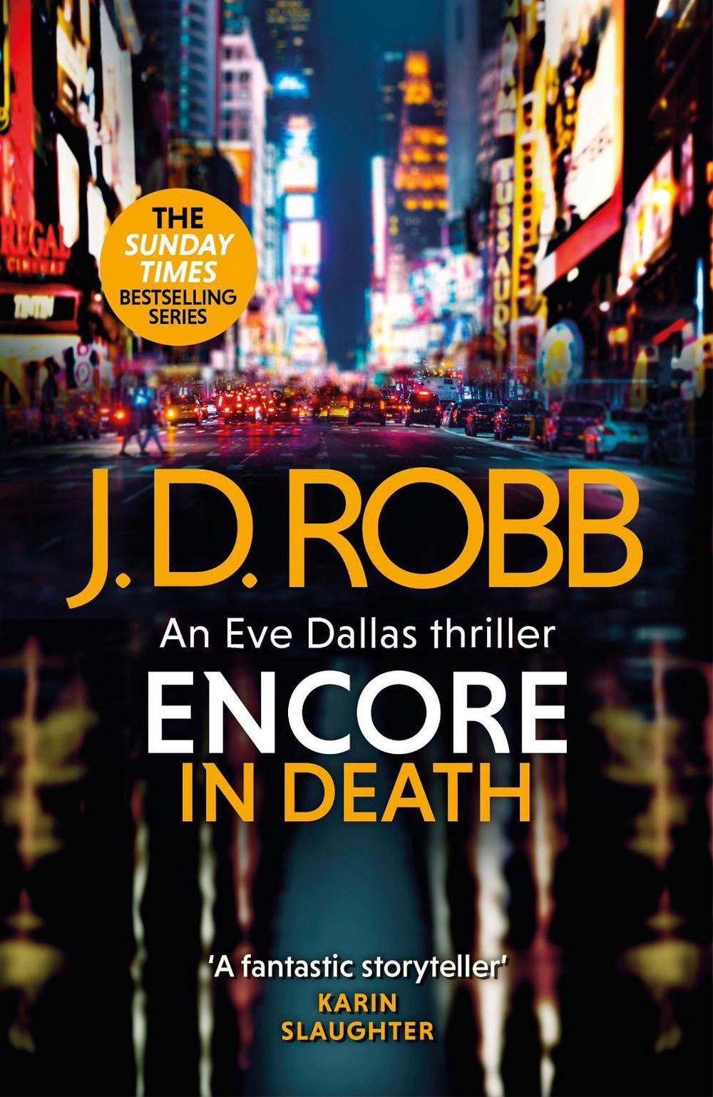 Encore in Death: An Eve Dallas thriller (In Death 56) by J.D. Robb - ISBN: 9780349433882