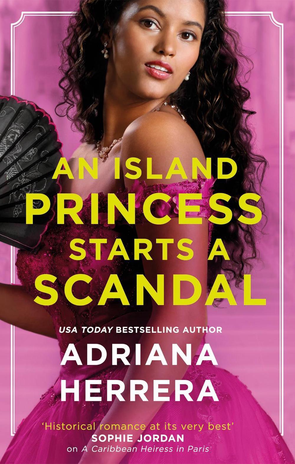 An Island Princess Starts a Scandal by Adriana Herrera - ISBN: 9780349434476