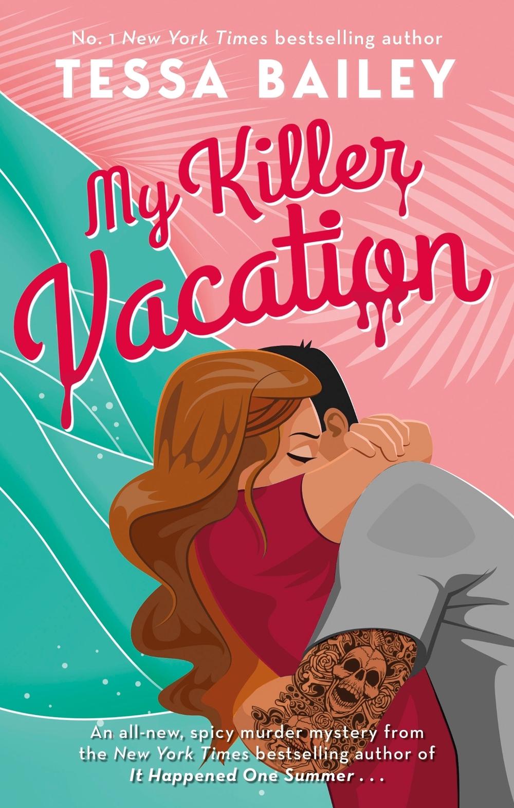 My Killer Vacation by Tessa Bailey - ISBN: 9780349435282