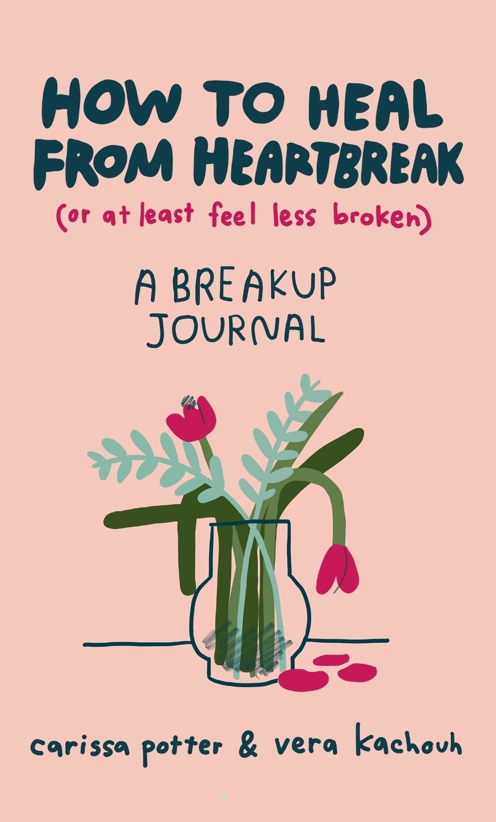 How to Heal from Heartbreak (or at Least Feel Less Broken) by Carissa Potter - ISBN: 9780349435671