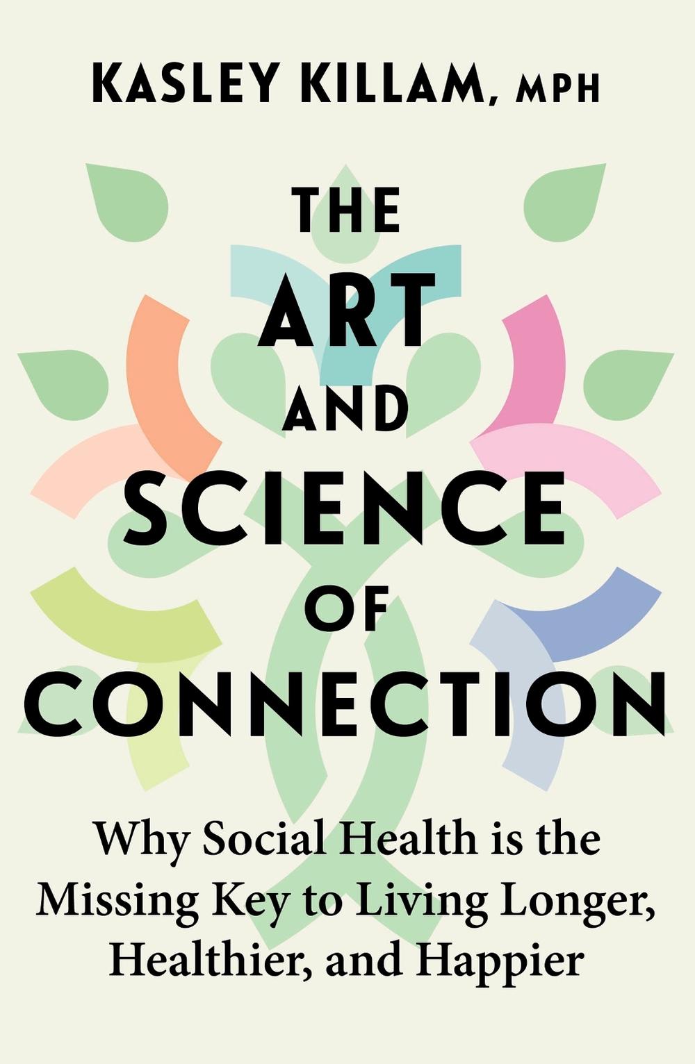 The Art and Science of Connection by Kasley Killam - ISBN: 9780349436197