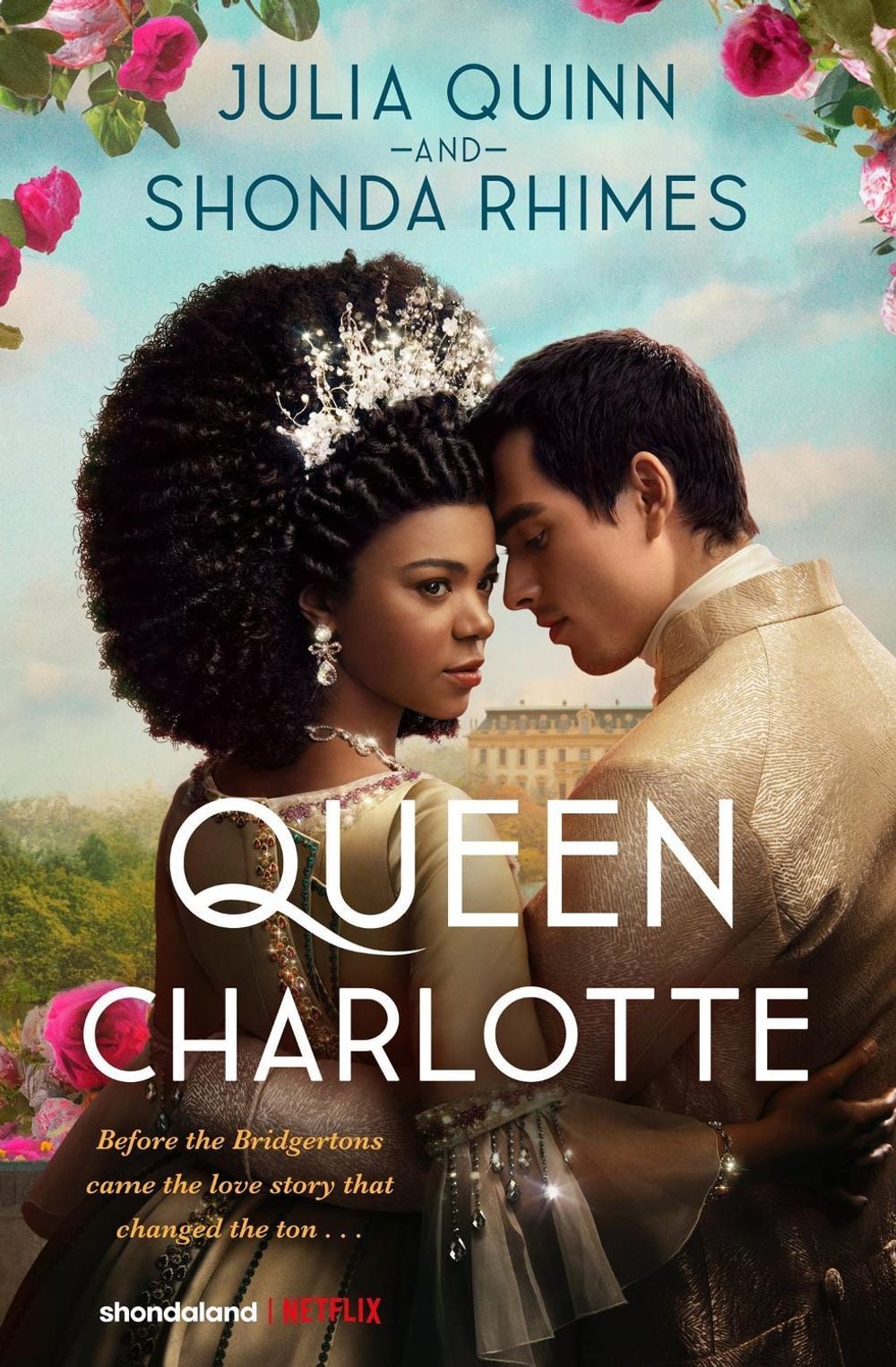 Queen Charlotte: Before the Bridgertons came the love story that changed the ton... by Julia Quinn - ISBN: 9780349436678