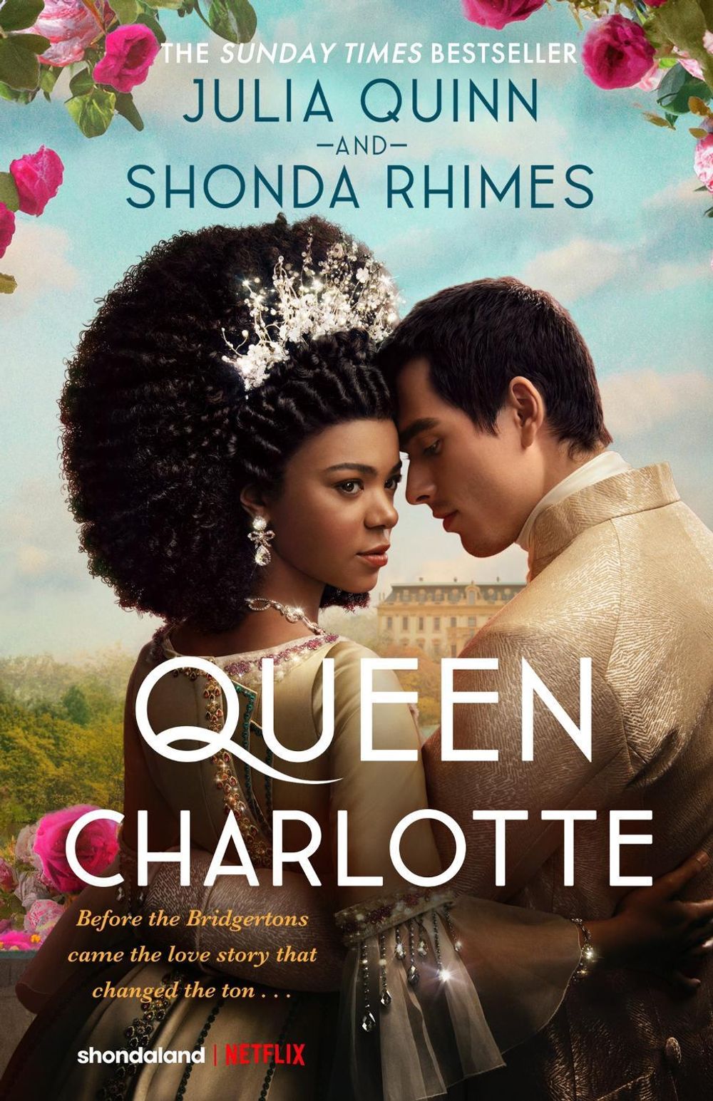 Queen Charlotte: Before the Bridgertons came the love story that changed the ton... by Julia Quinn - ISBN: 9780349436708
