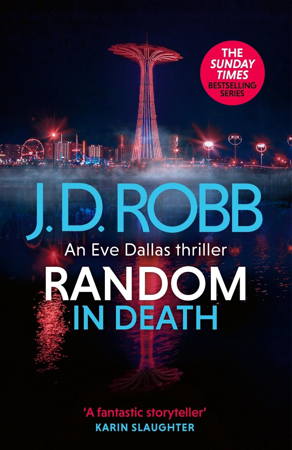 Random in Death: An Eve Dallas thriller (In Death 58) by J.D. Robb - ISBN: 9780349437392