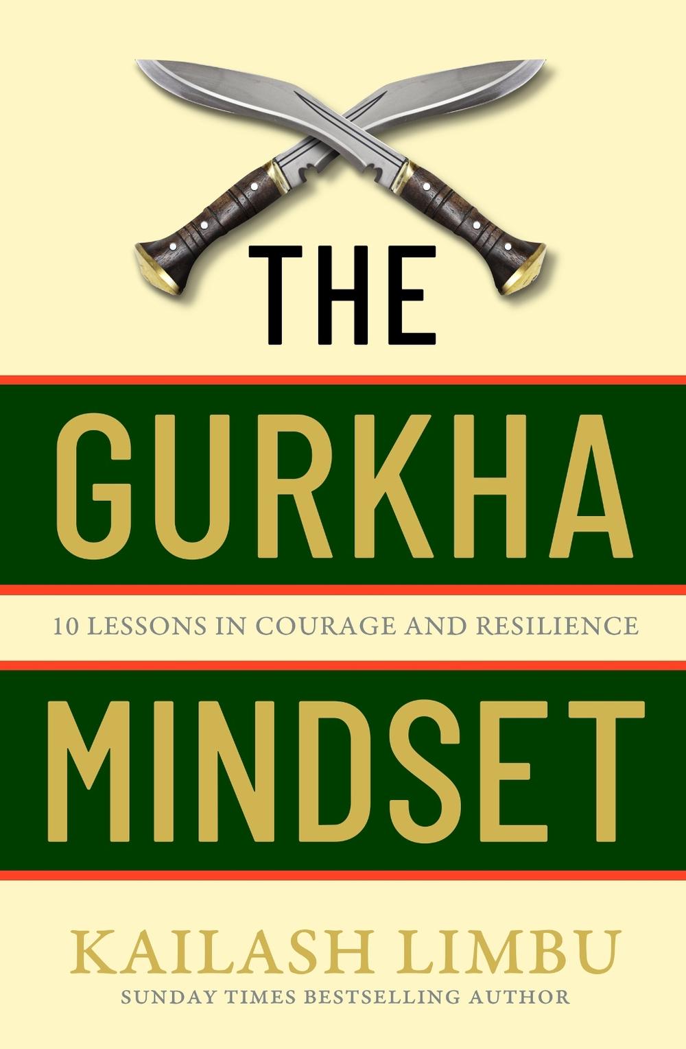 The Gurkha Mindset by Captain Kailash Limbu - ISBN: 9780349440354