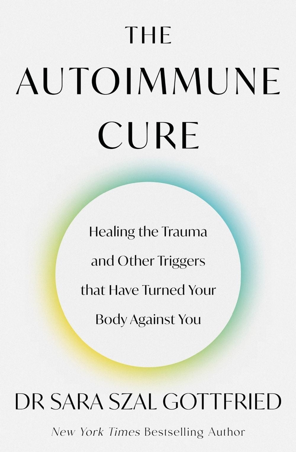 The Autoimmune Cure by Sara Gottfried - ISBN: 9780349440477