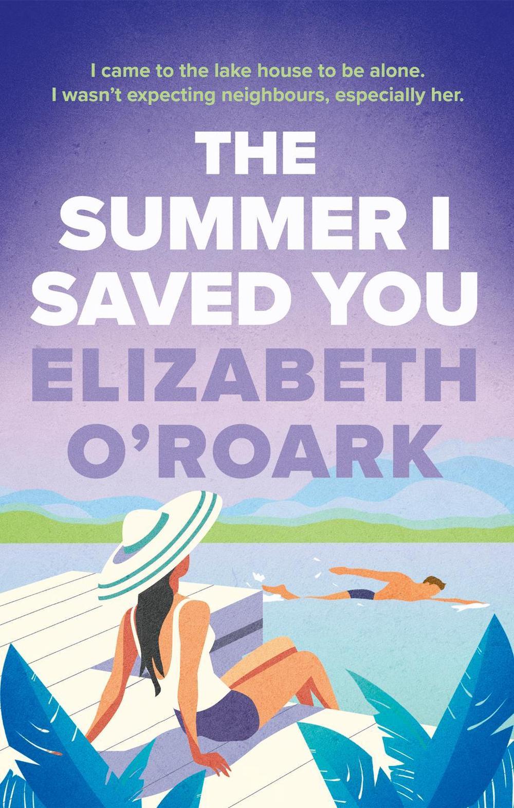 The Summer I Saved You by Elizabeth O'Roark - ISBN: 9780349440699