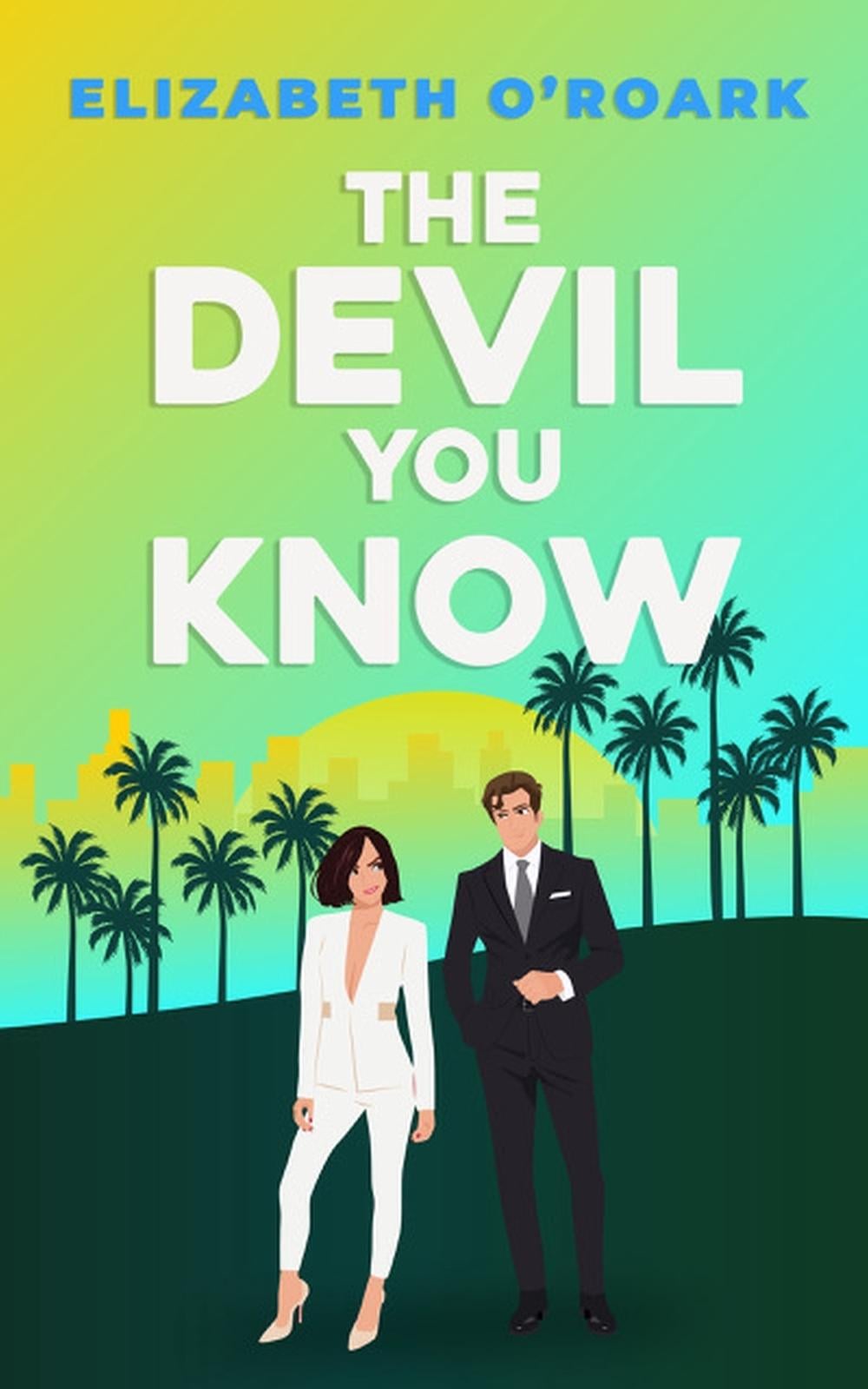 The Devil You Know by Elizabeth O'Roark - ISBN: 9780349440750
