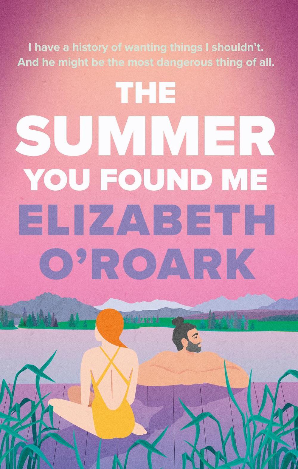 The Summer You Found Me by Elizabeth O'Roark - ISBN: 9780349440774