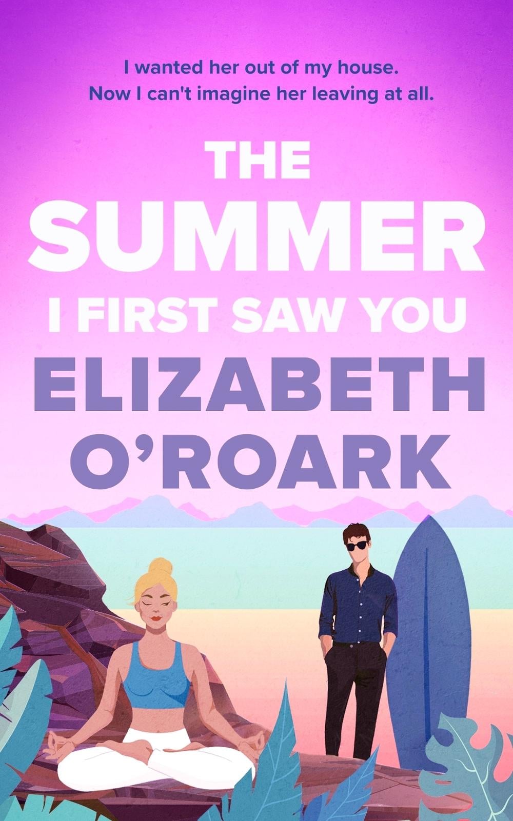 The Summer I First Saw You by Elizabeth O'Roark - ISBN: 9780349440811