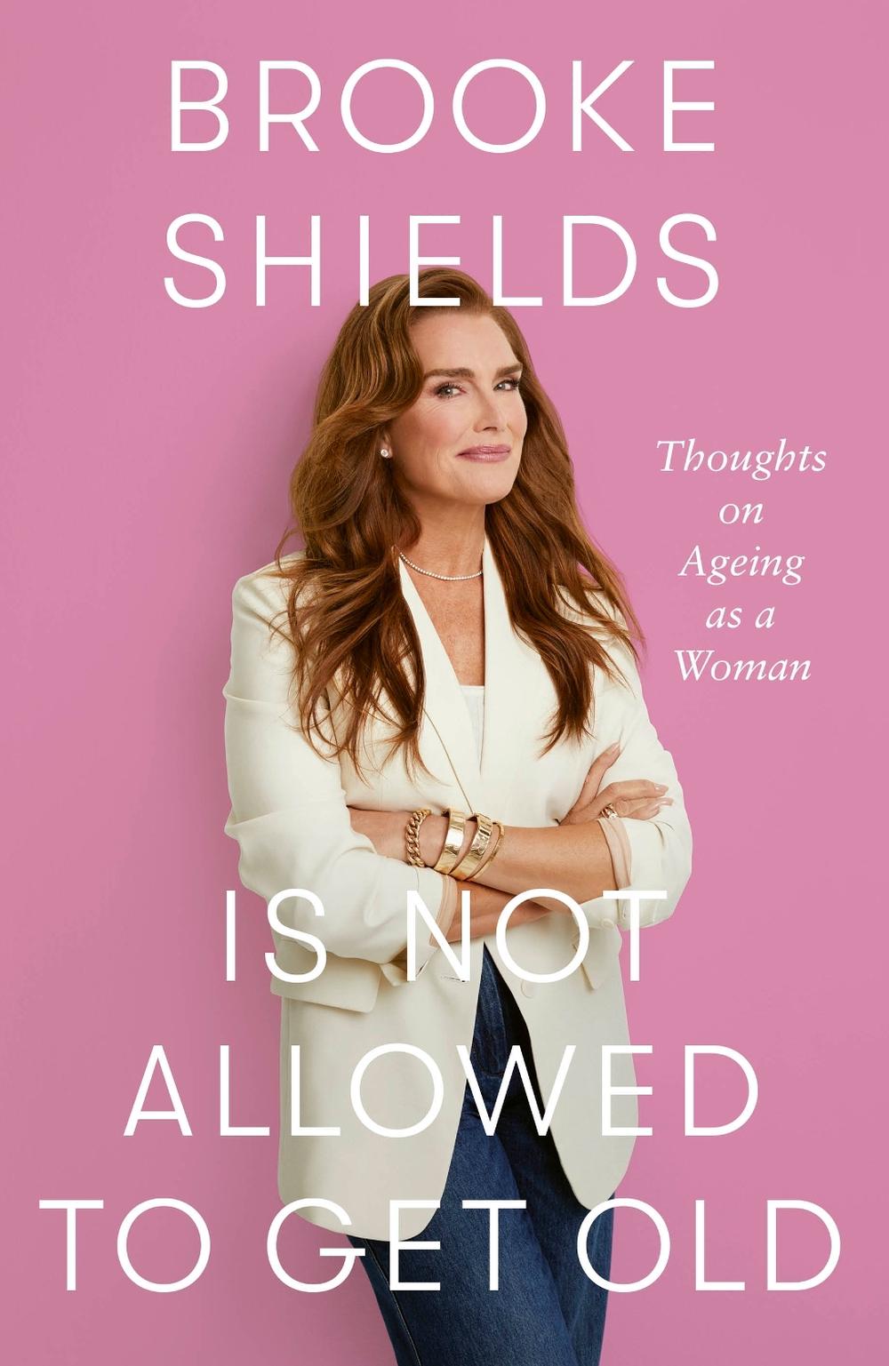 Brooke Shields is Not Allowed to Get Old, 9780349441924