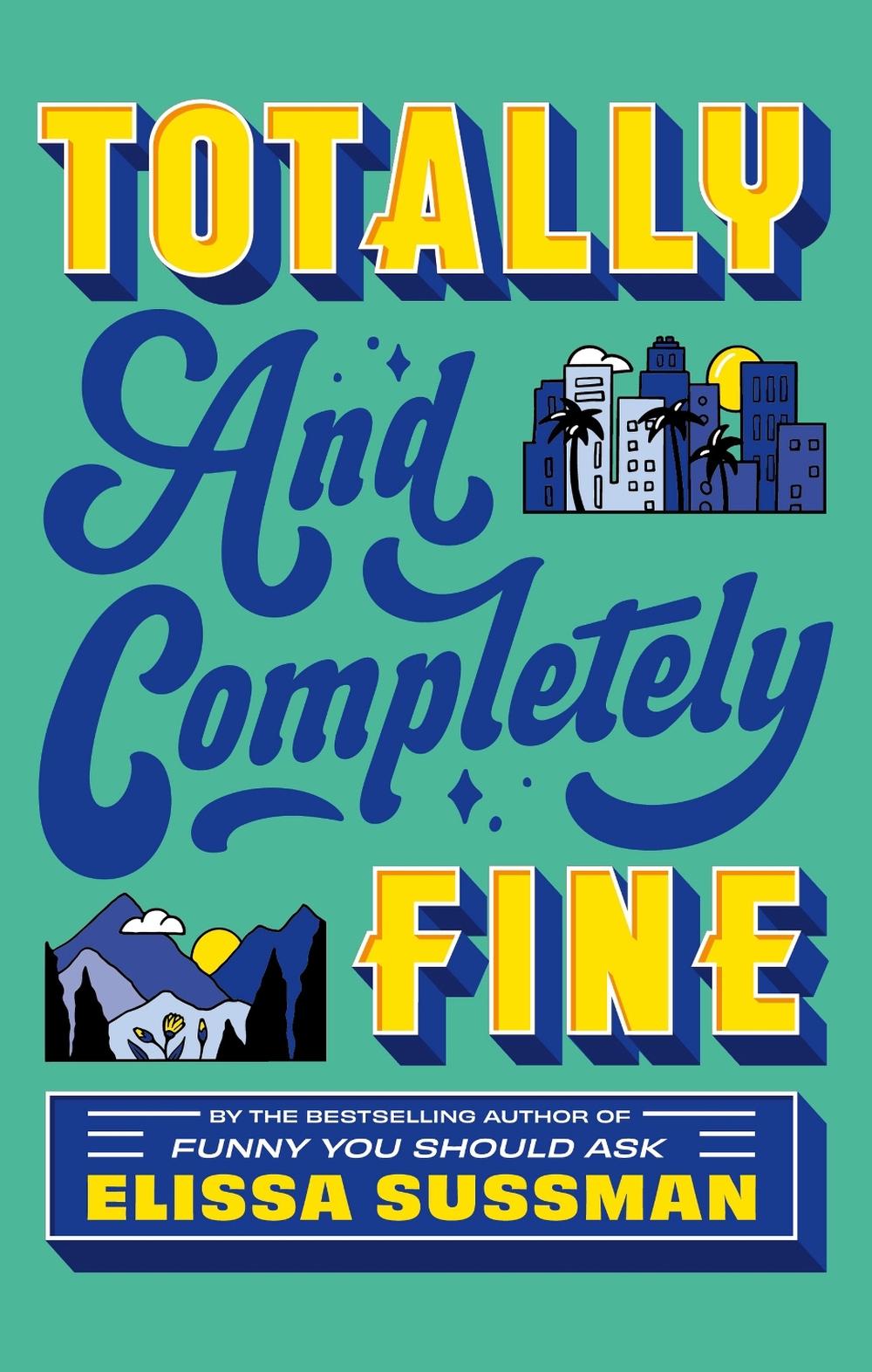 Totally and Completely Fine by Elissa Sussman - ISBN: 9780349442211