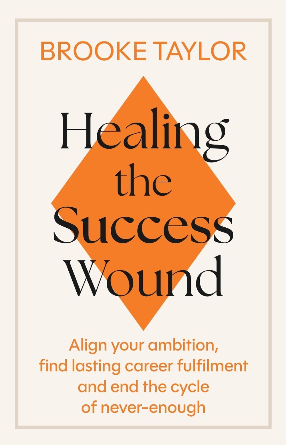 Healing the Success Wound by Brooke Taylor - ISBN: 9780349442754