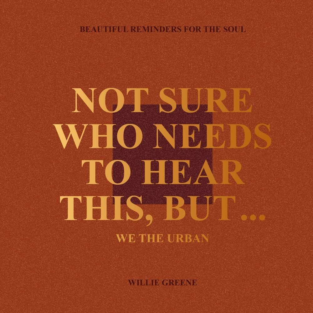 Not Sure Who Needs to Hear This, But... by Willie Greene - ISBN: 9780349443881