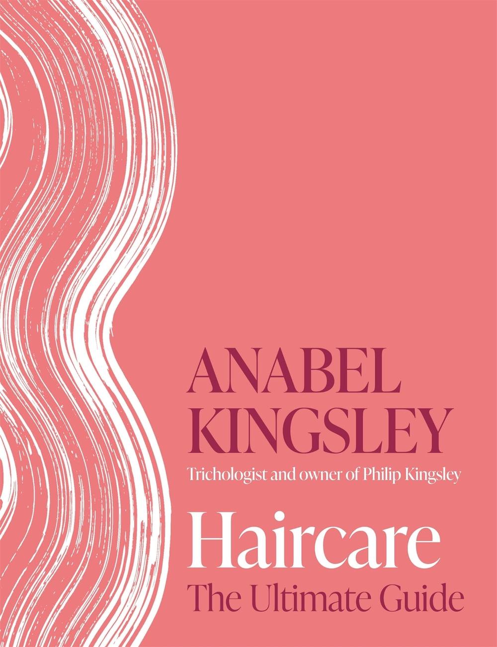 Haircare by Anabel Rose Kingsley - ISBN: 9780349444659