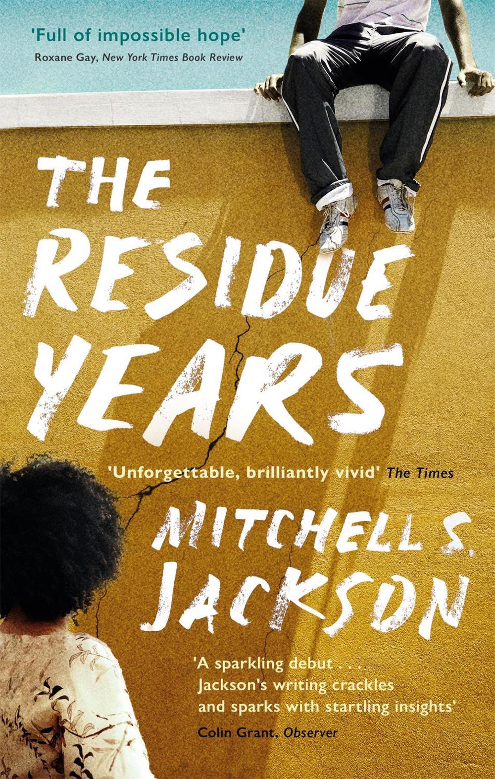 The Residue Years by Mitchell S. Jackson - ISBN: 9780349701370
