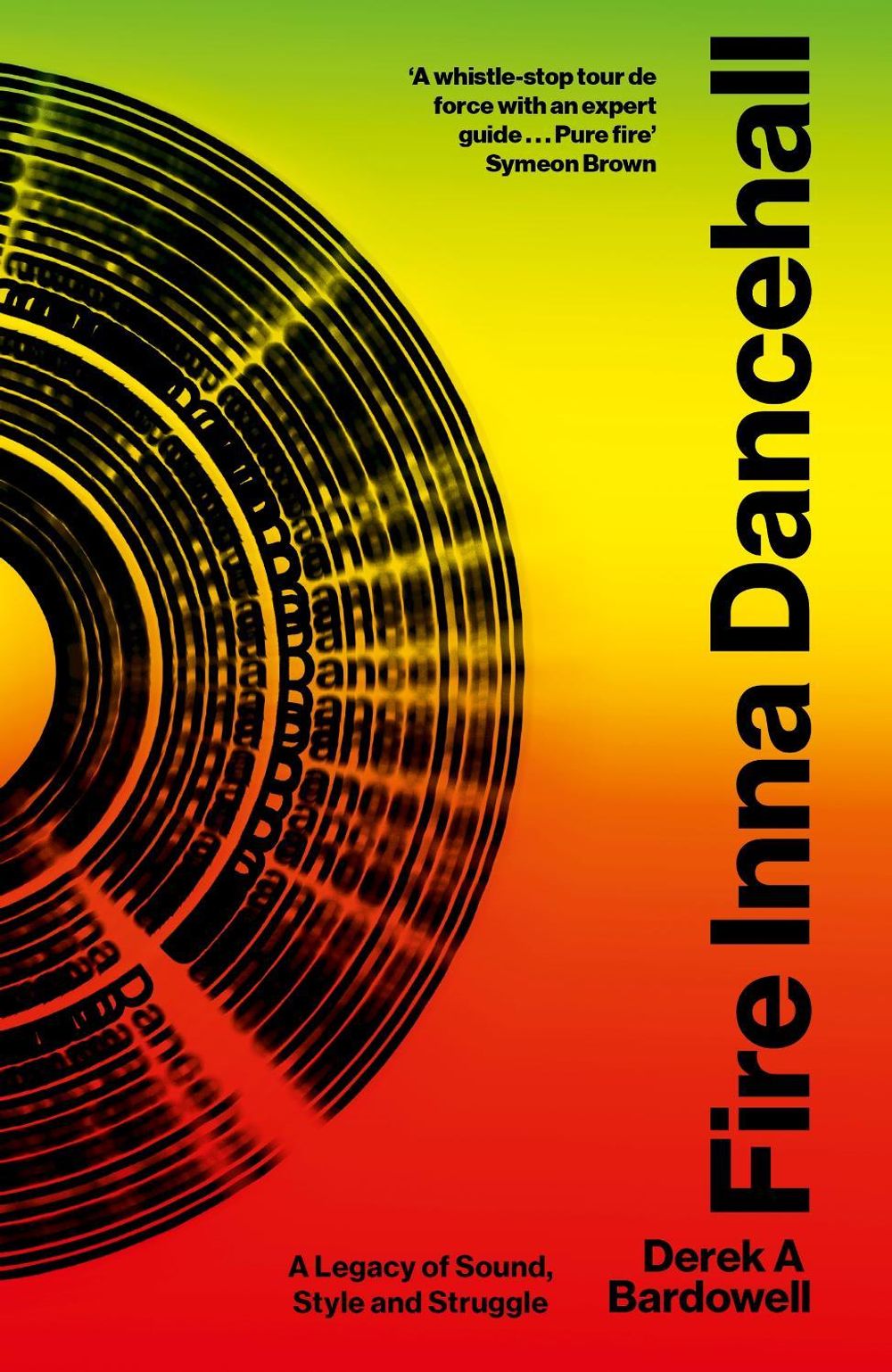 Fire Inna Dancehall by Derek Bardowell - ISBN: 9780349704692