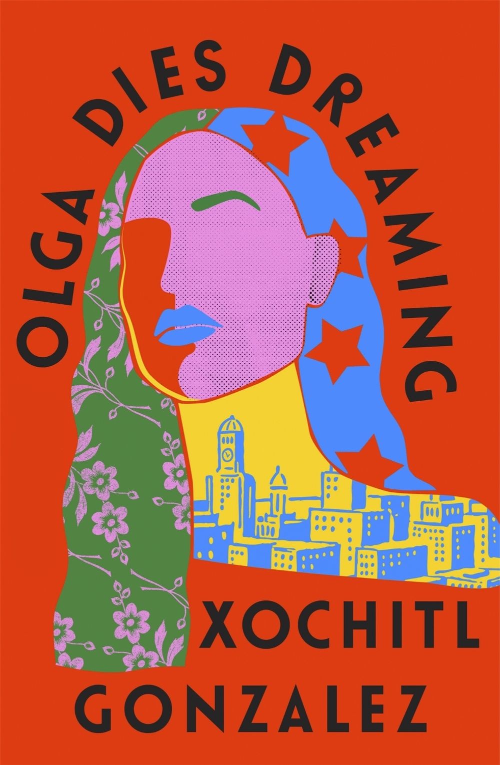 Olga Dies Dreaming by Xochitl Gonzalez - ISBN: 9780349726670