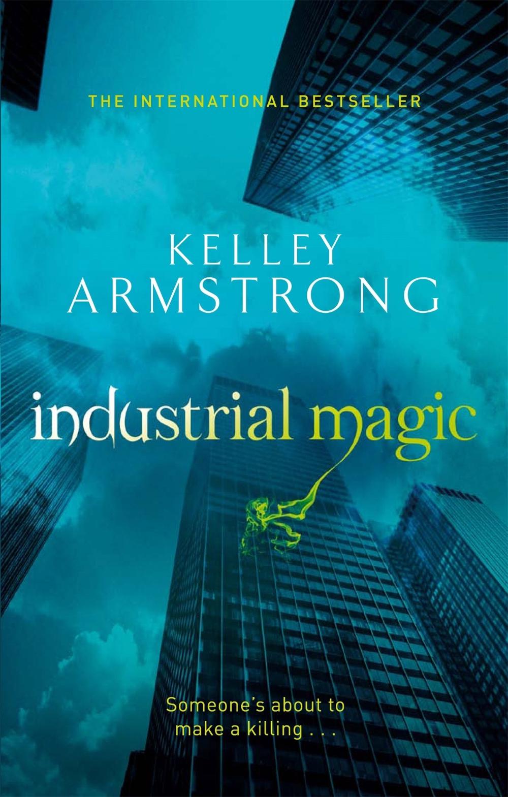 Industrial Magic by Kelley Armstrong - ISBN: 9780356500188