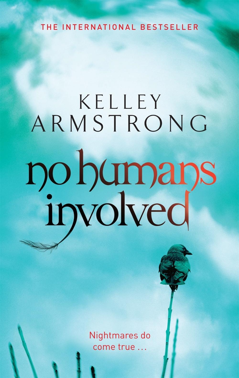 No Humans Involved by Kelley Armstrong - ISBN: 9780356500218