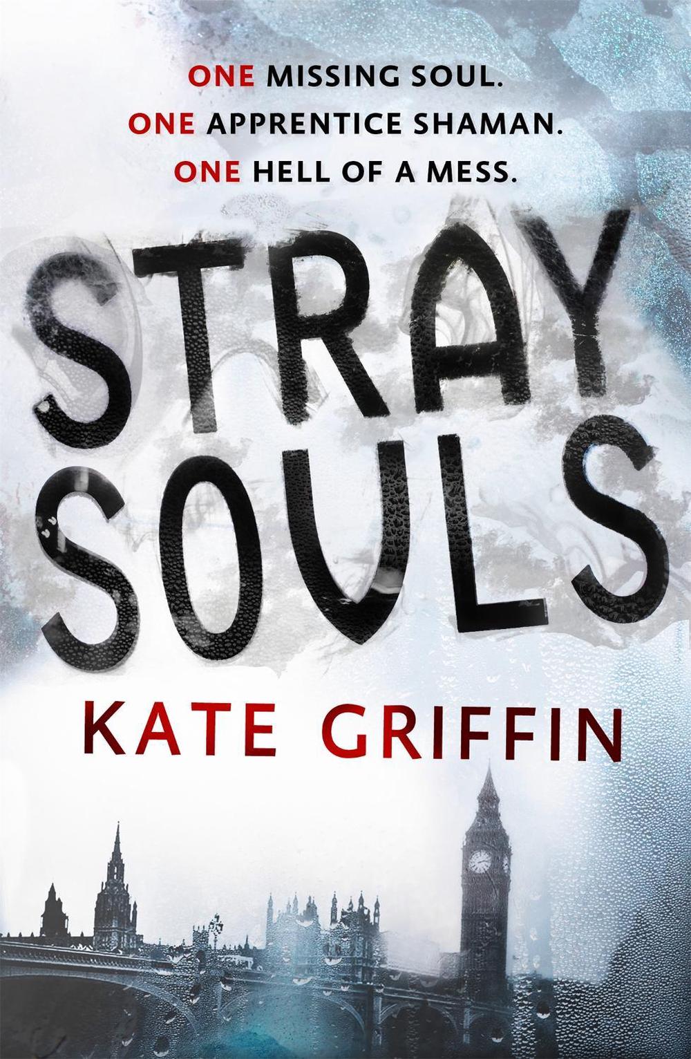 Stray Souls by Kate Griffin - ISBN: 9780356500645
