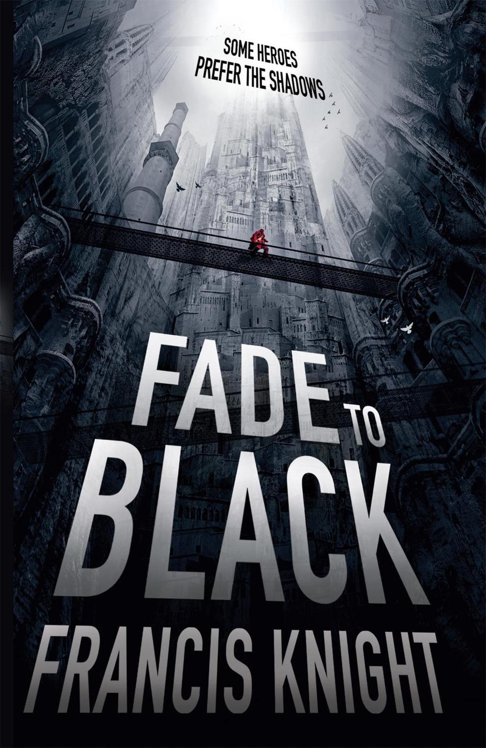 Fade to Black by Francis Knight - ISBN: 9780356501666