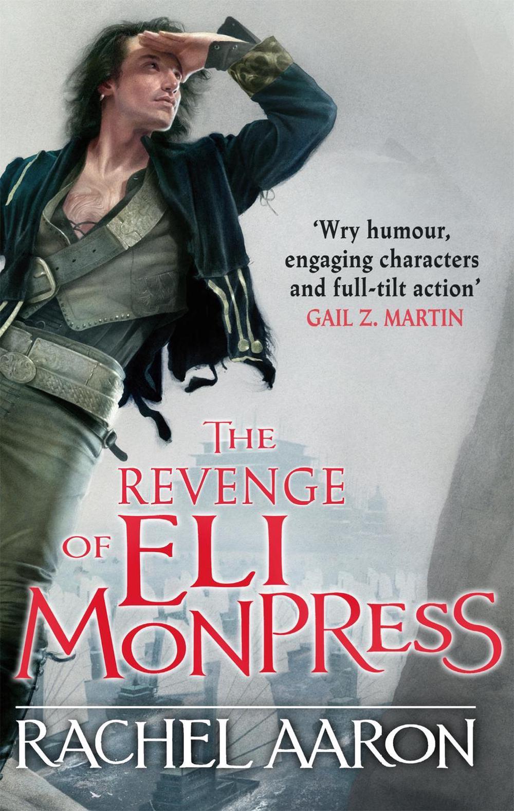 The Revenge of Eli Monpress by Rachel Aaron - ISBN: 9780356501840