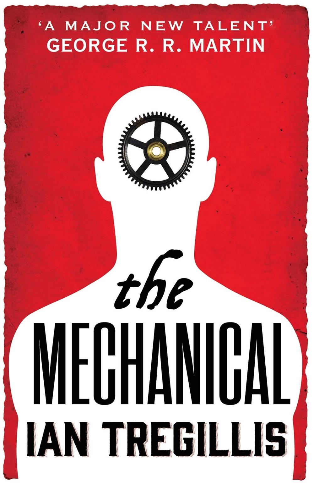 The Mechanical by Ian Tregillis - ISBN: 9780356502328