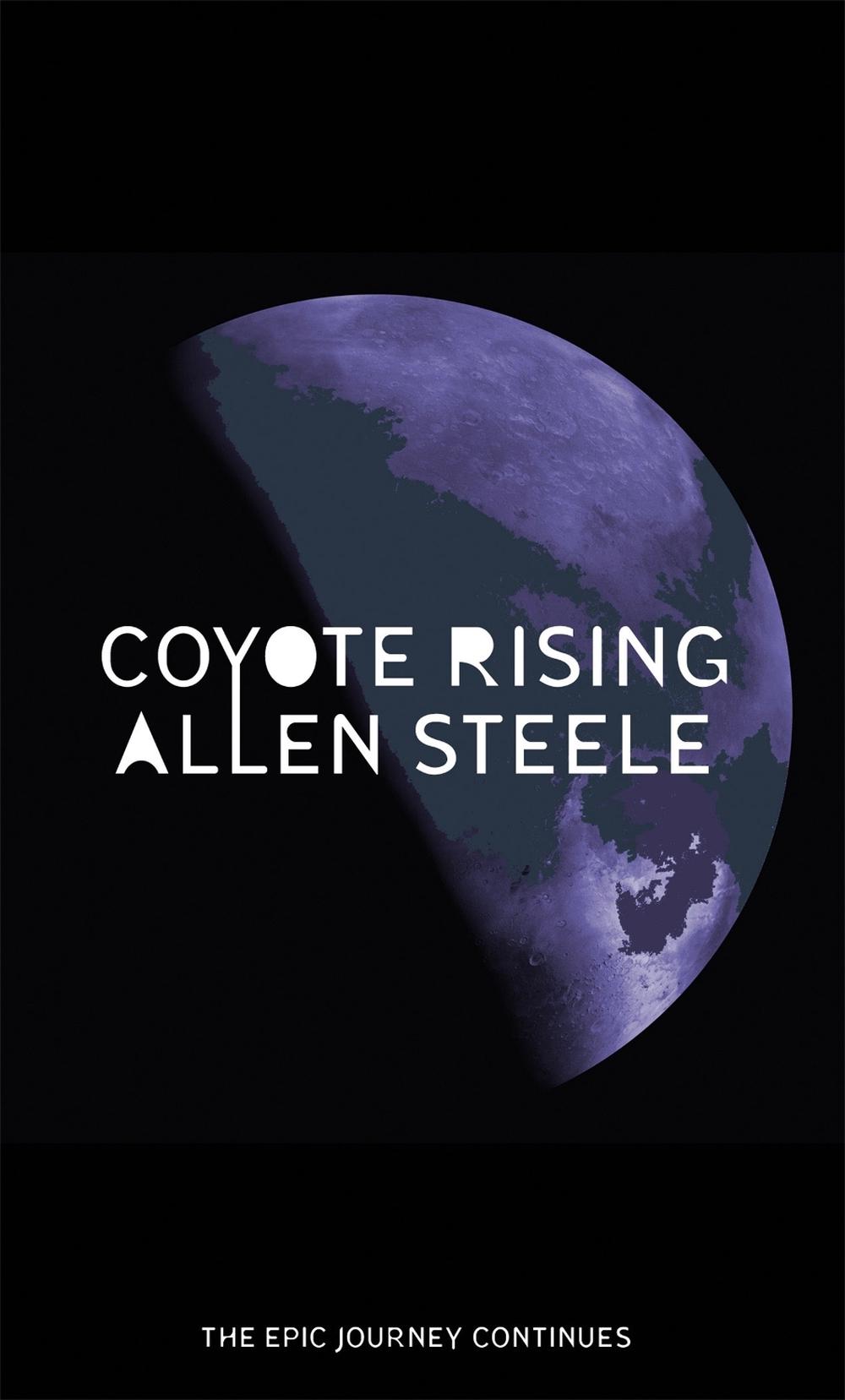 Coyote Rising by Allen M. Steele - ISBN: 9780356504971