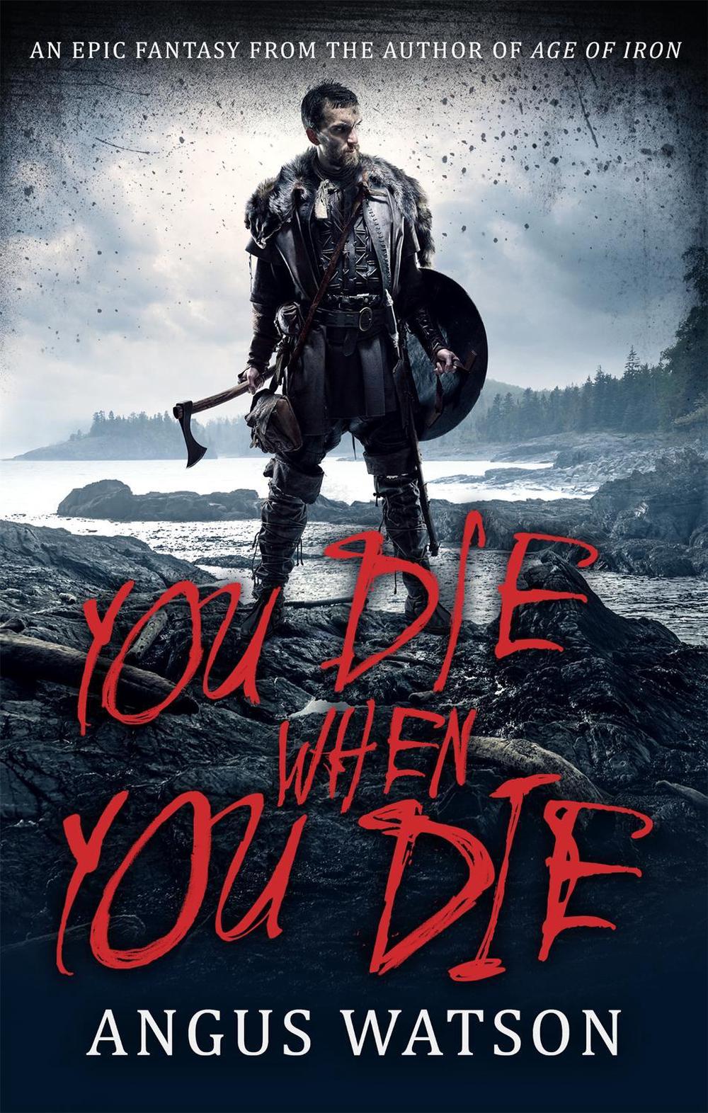 You Die When You Die by Angus Watson - ISBN: 9780356507569
