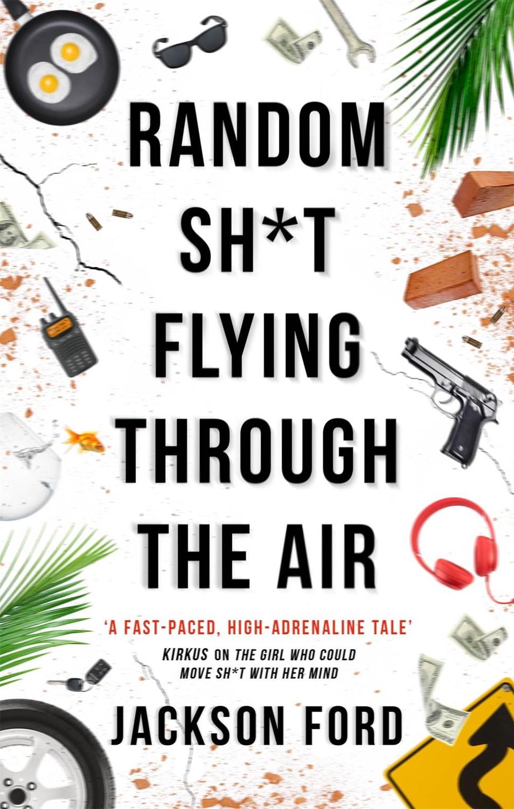 Random Sh*t Flying Through The Air by Jackson Ford - ISBN: 9780356510460