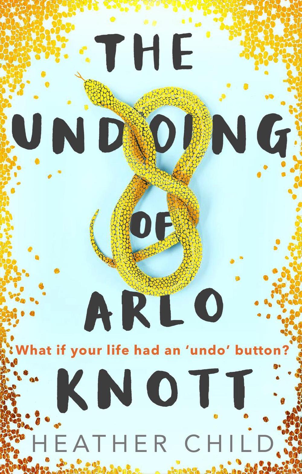 The Undoing of Arlo Knott by Heather Child - ISBN: 9780356510743