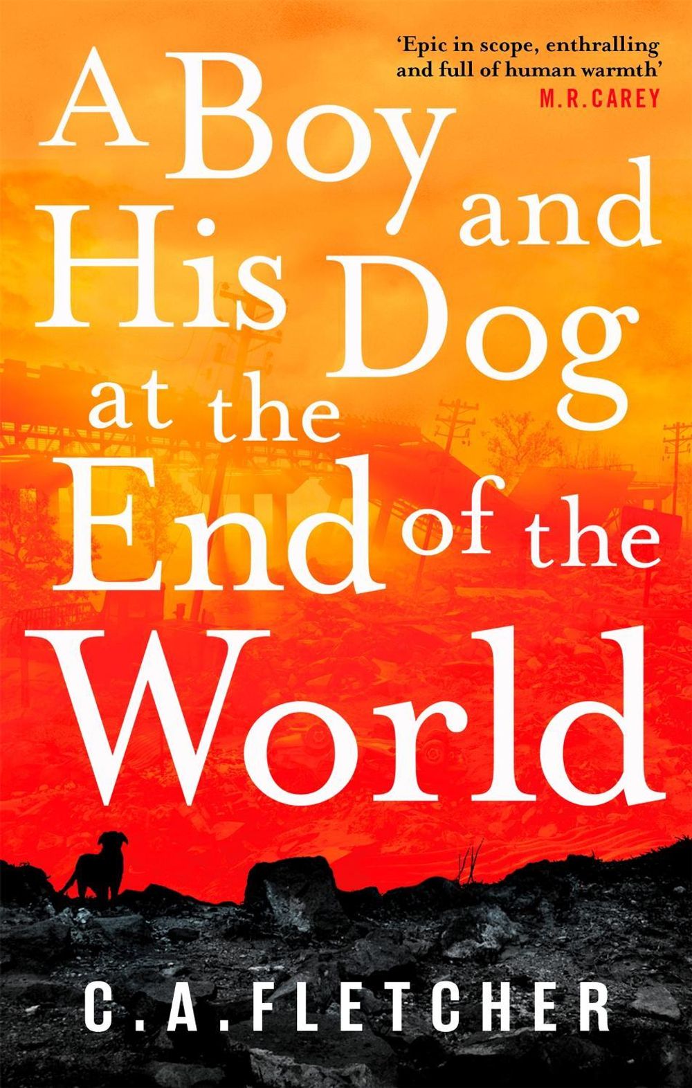 A Boy and his Dog at the End of the World by C.A. Fletcher - ISBN: 9780356510934