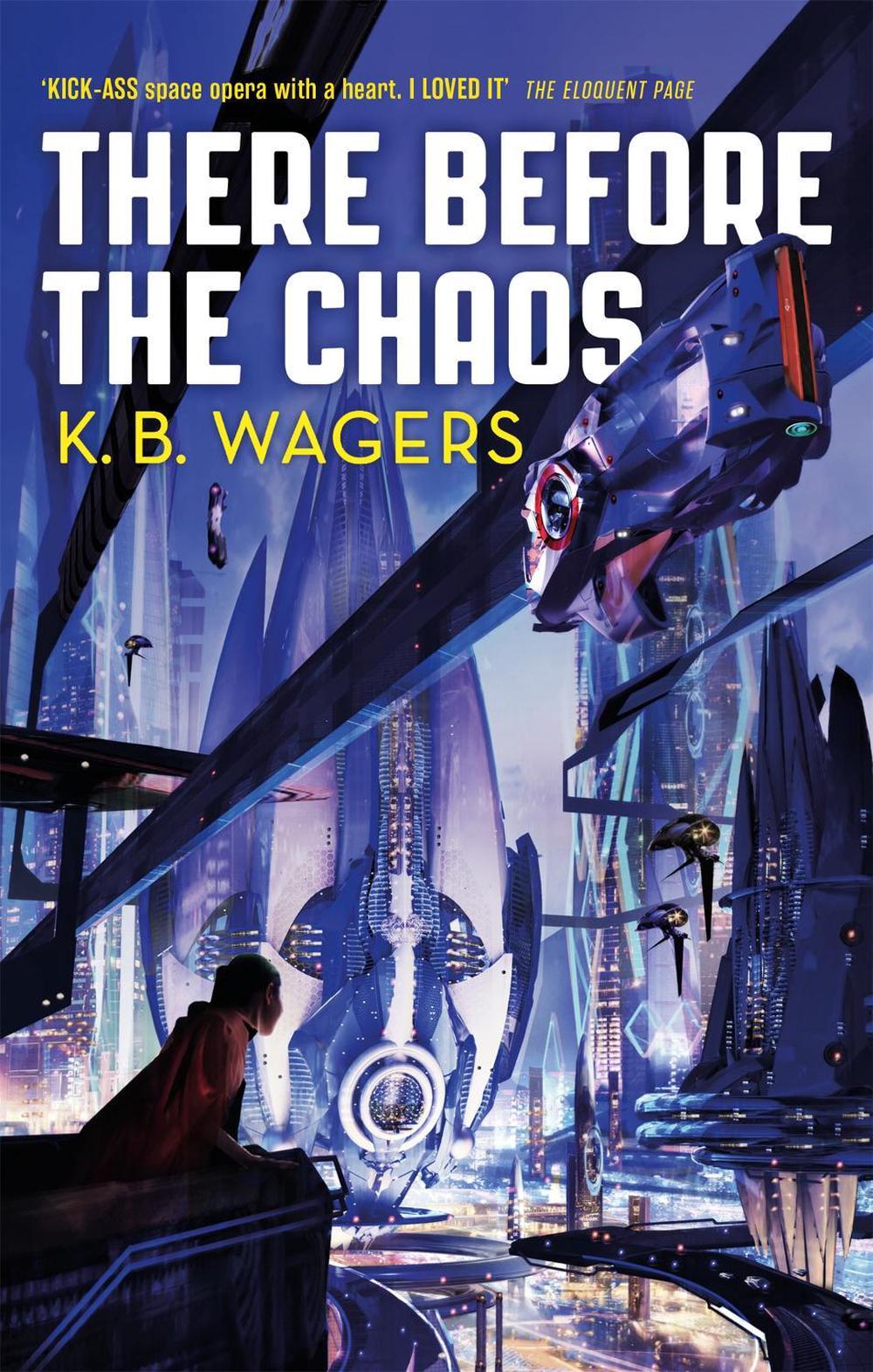 There Before the Chaos by K.B. Wagers - ISBN: 9780356512372