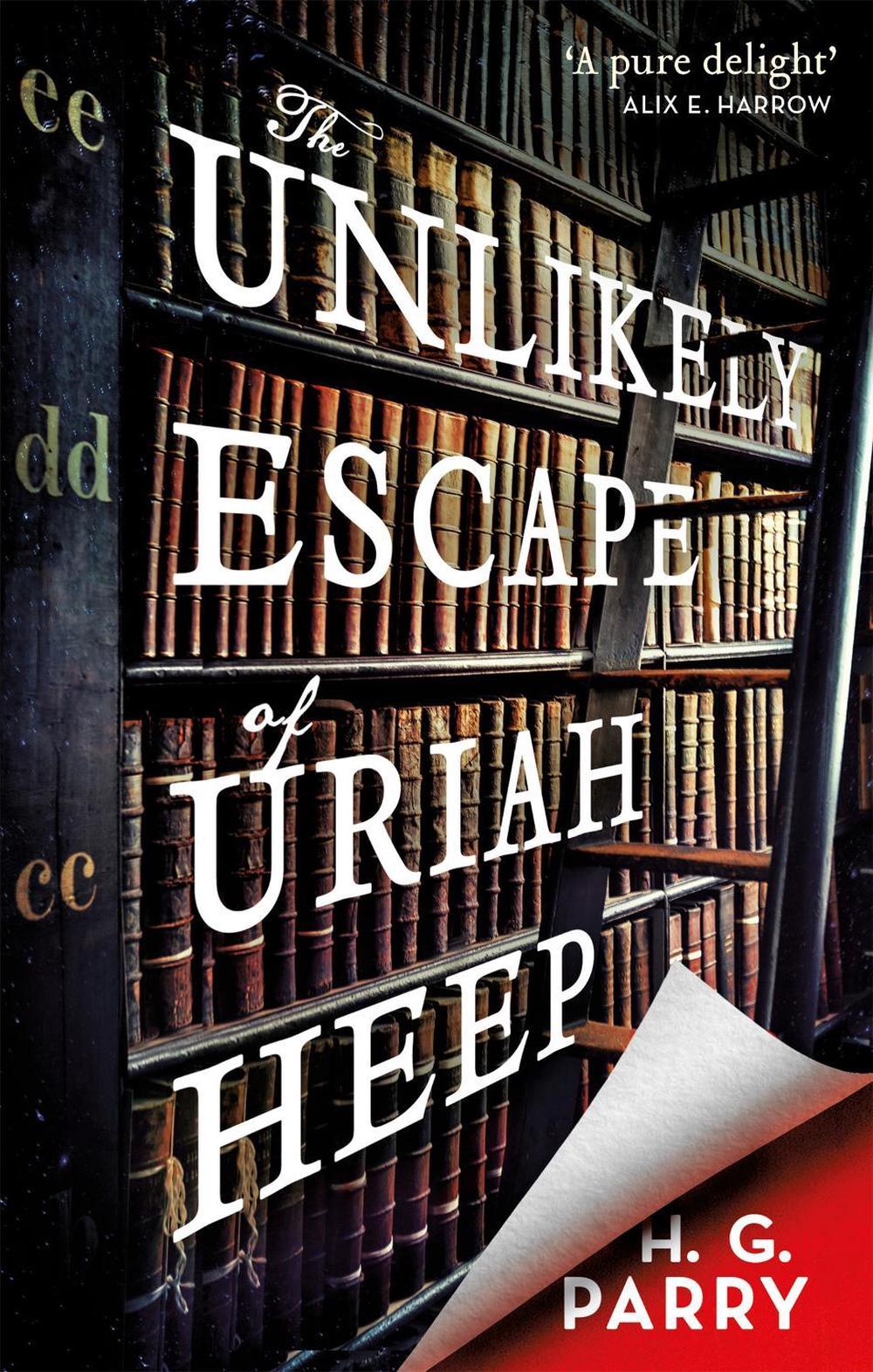 The Unlikely Escape of Uriah Heep by H.G. Parry - ISBN: 9780356513775