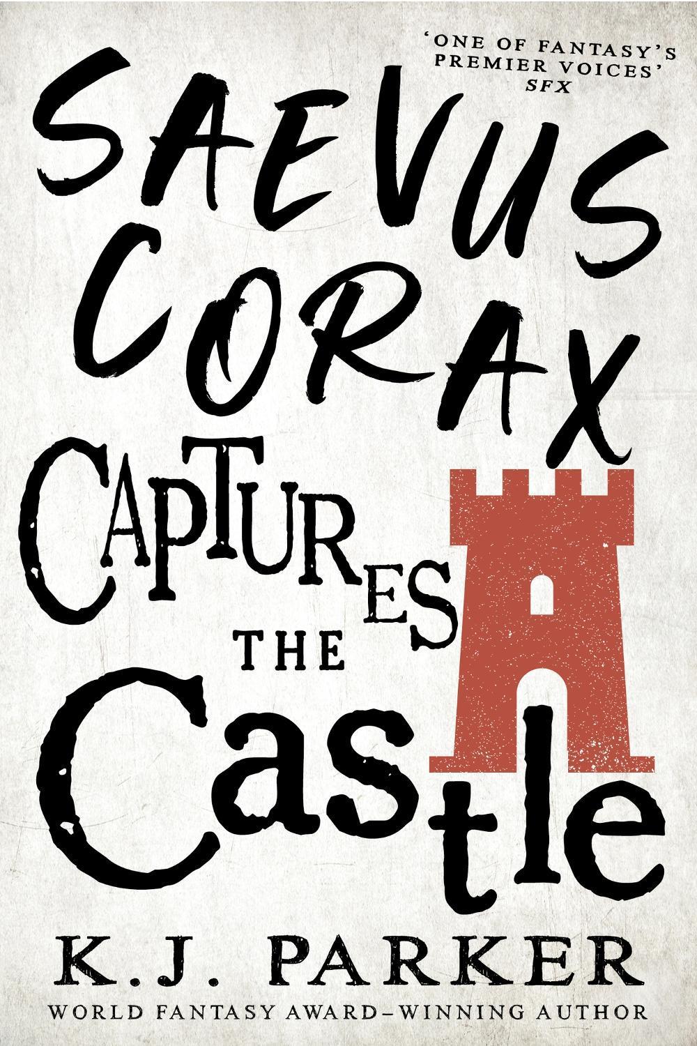 Saevus Corax Captures the Castle by K.J. Parker - ISBN: 9780356515984