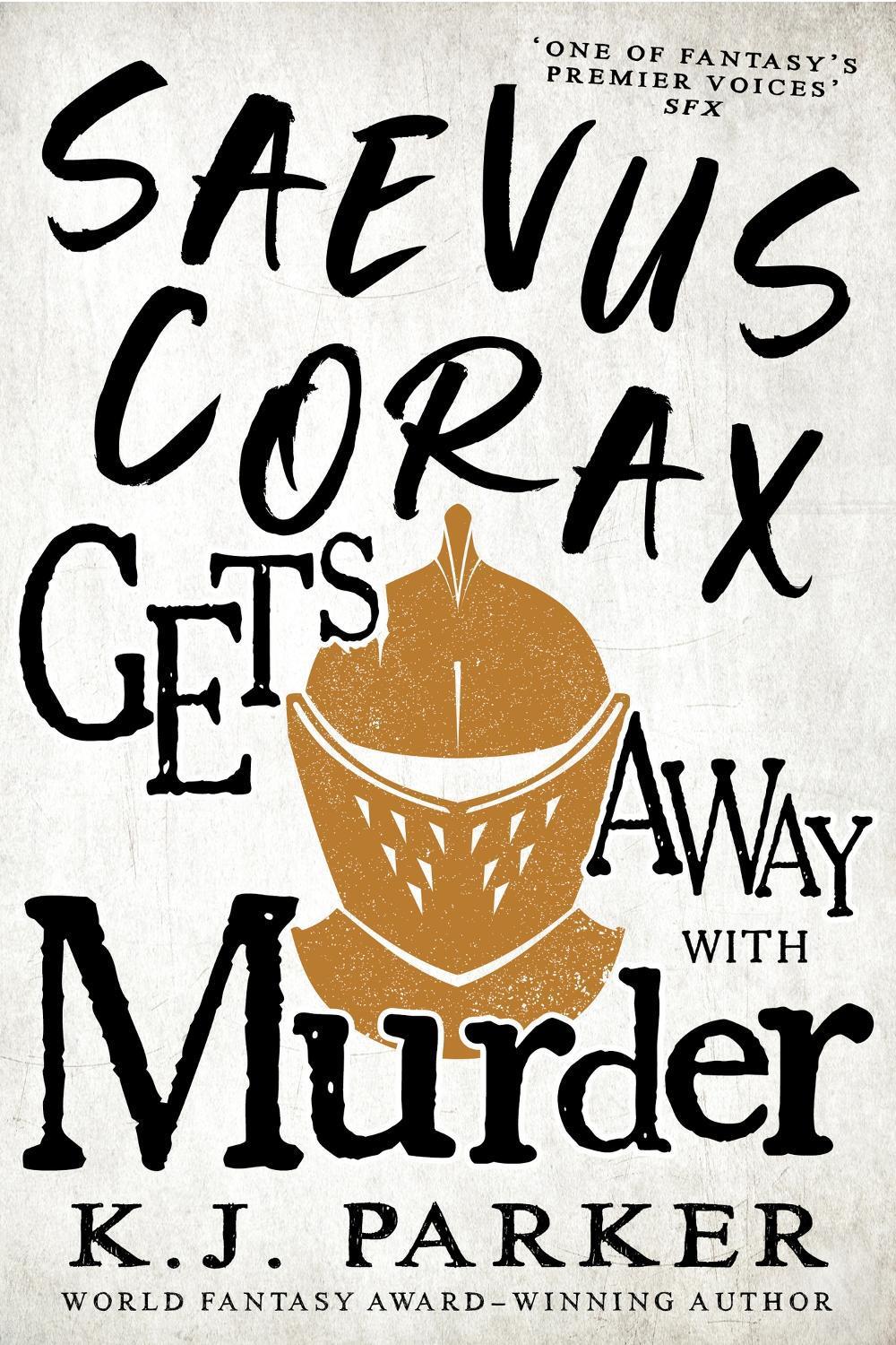 Saevus Corax Gets Away With Murder by K.J. Parker - ISBN: 9780356516004