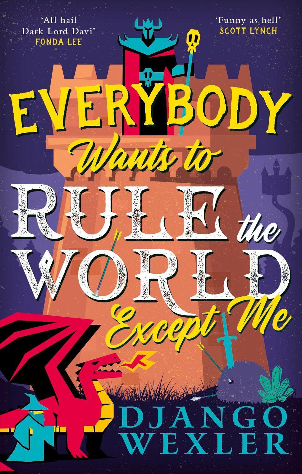 Everybody Wants to Rule the World Except Me, 9780356518992