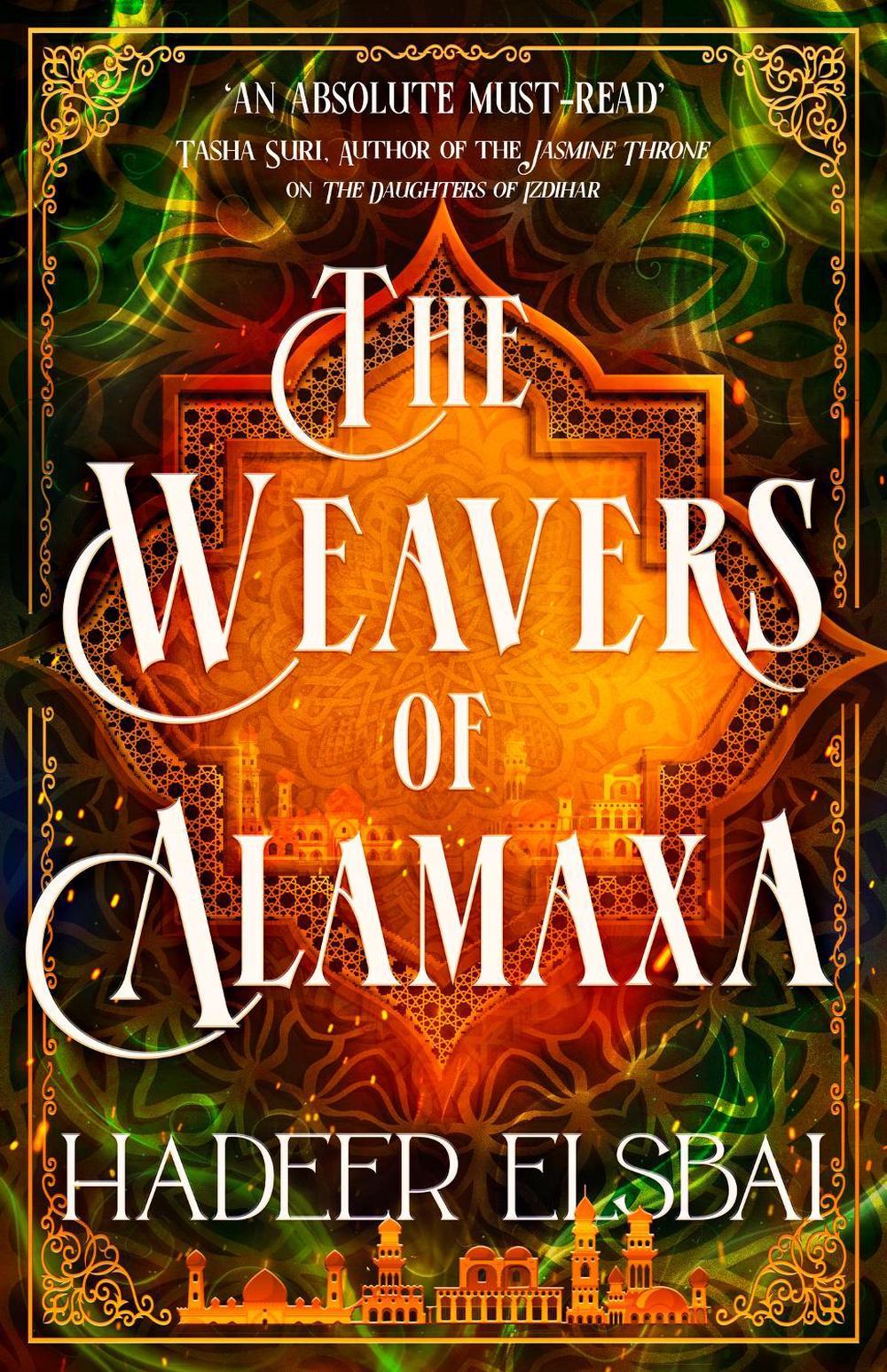 The Weavers of Alamaxa by Hadeer Elsbai - ISBN: 9780356520506