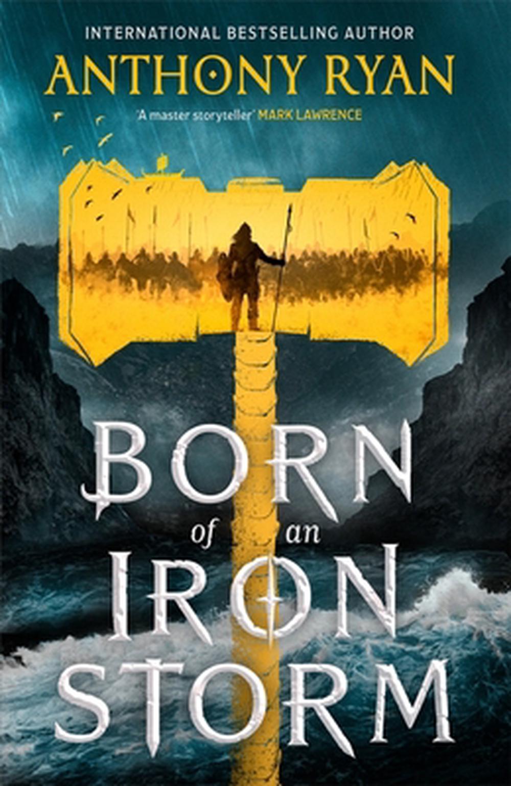 Born of an Iron Storm by Anthony Ryan - ISBN: 9780356522869