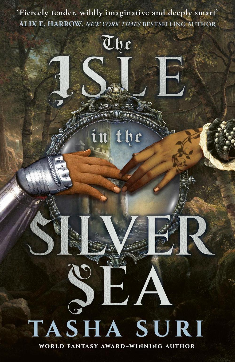 The Isle in the Silver Sea by Tasha Suri - ISBN: 9780356524412