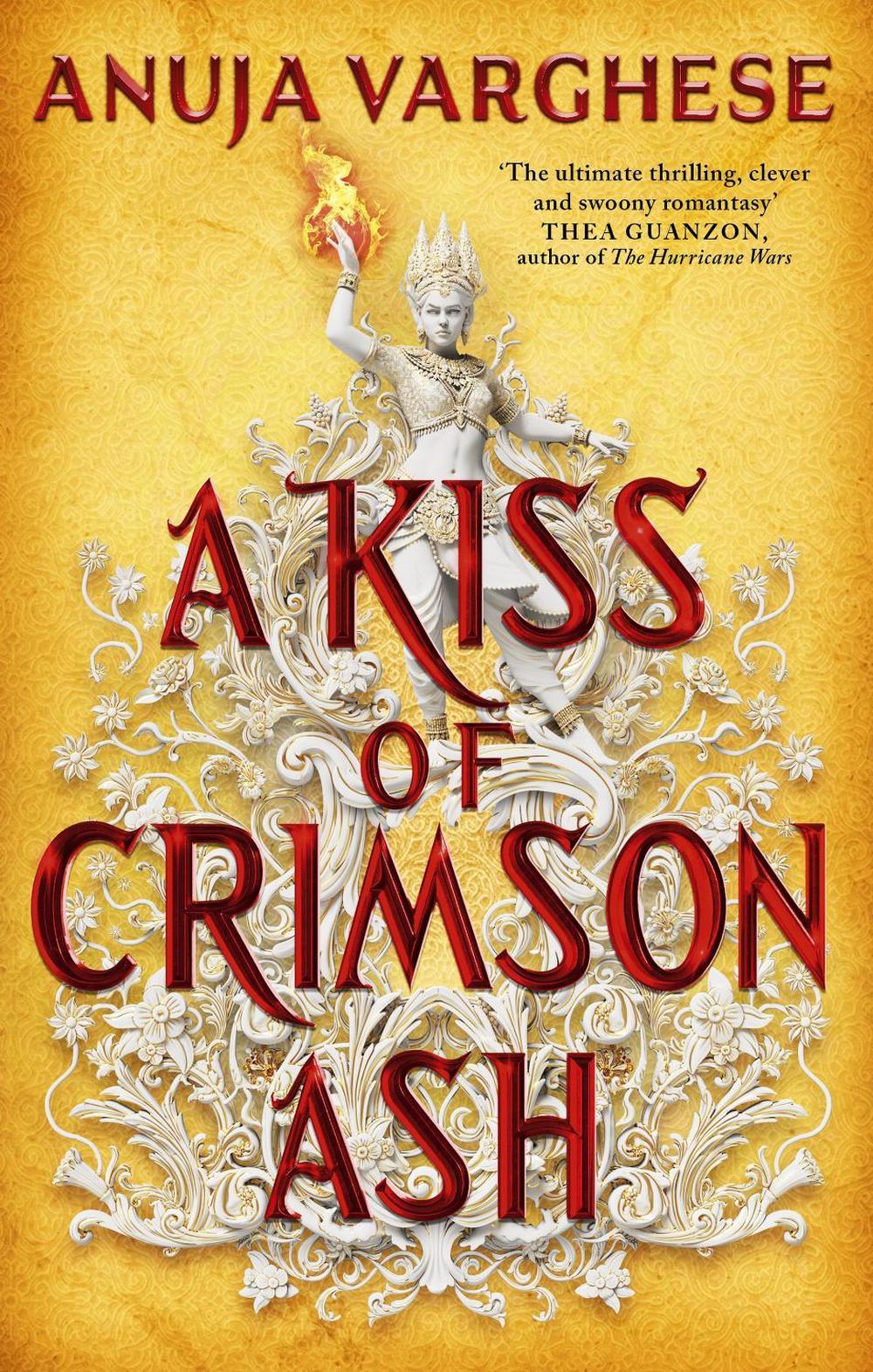 A Kiss of Crimson Ash by Anuja Varghese - ISBN: 9780356528212