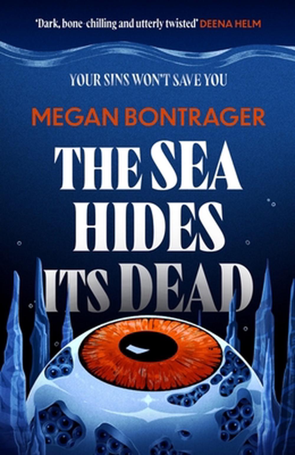The Sea Hides its Dead by Megan Bontrager - ISBN: 9780356529608